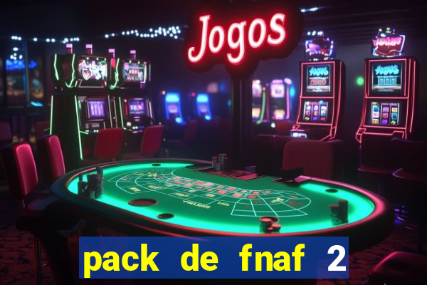 pack de fnaf 2 para drawing cartoons 2 vk